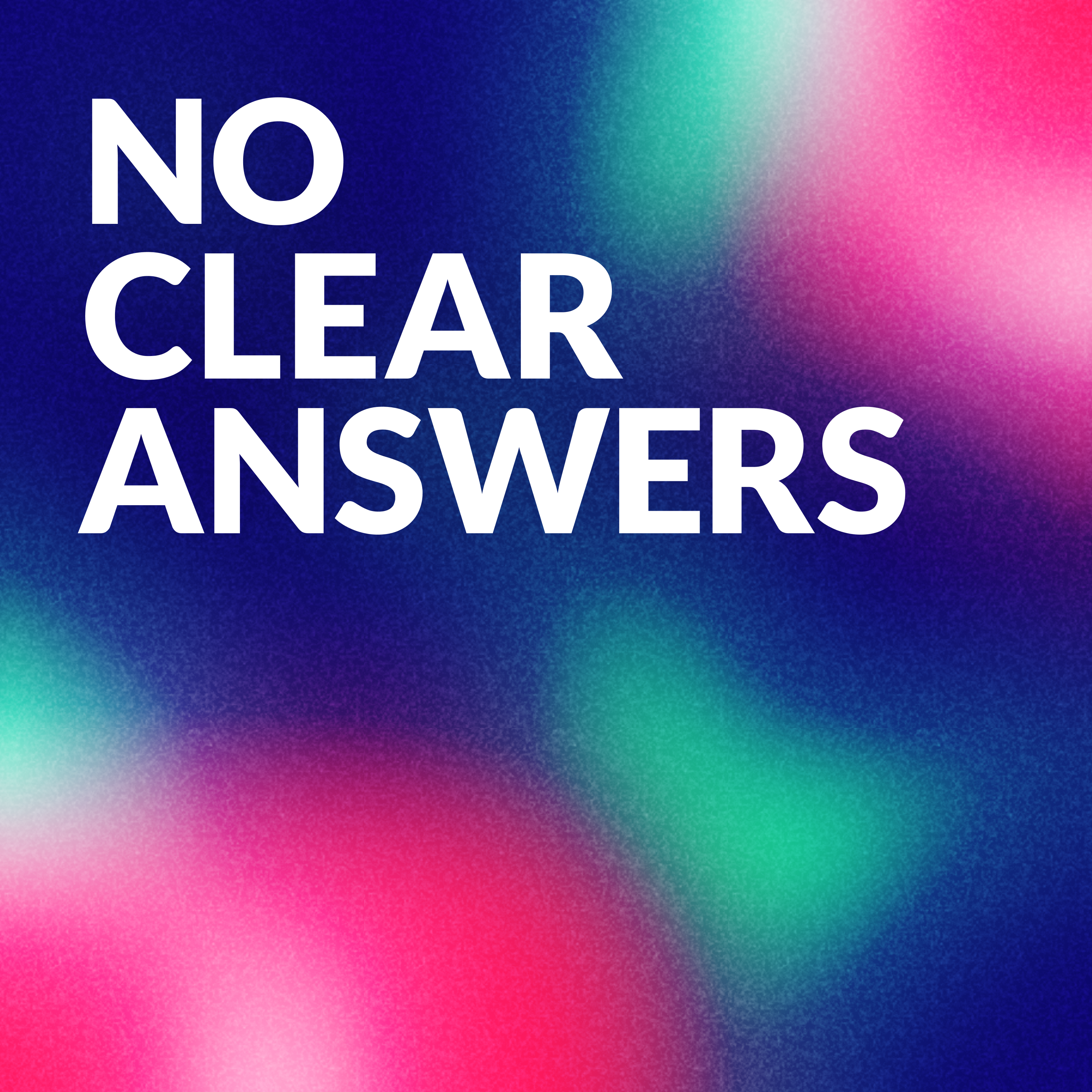 Show cover for the podcast No Clear Answers.